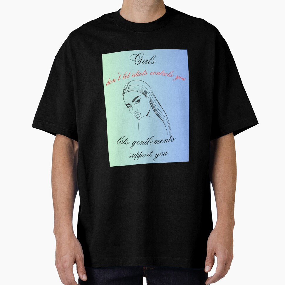 Girls don't let idiots controls you by DIDI-design