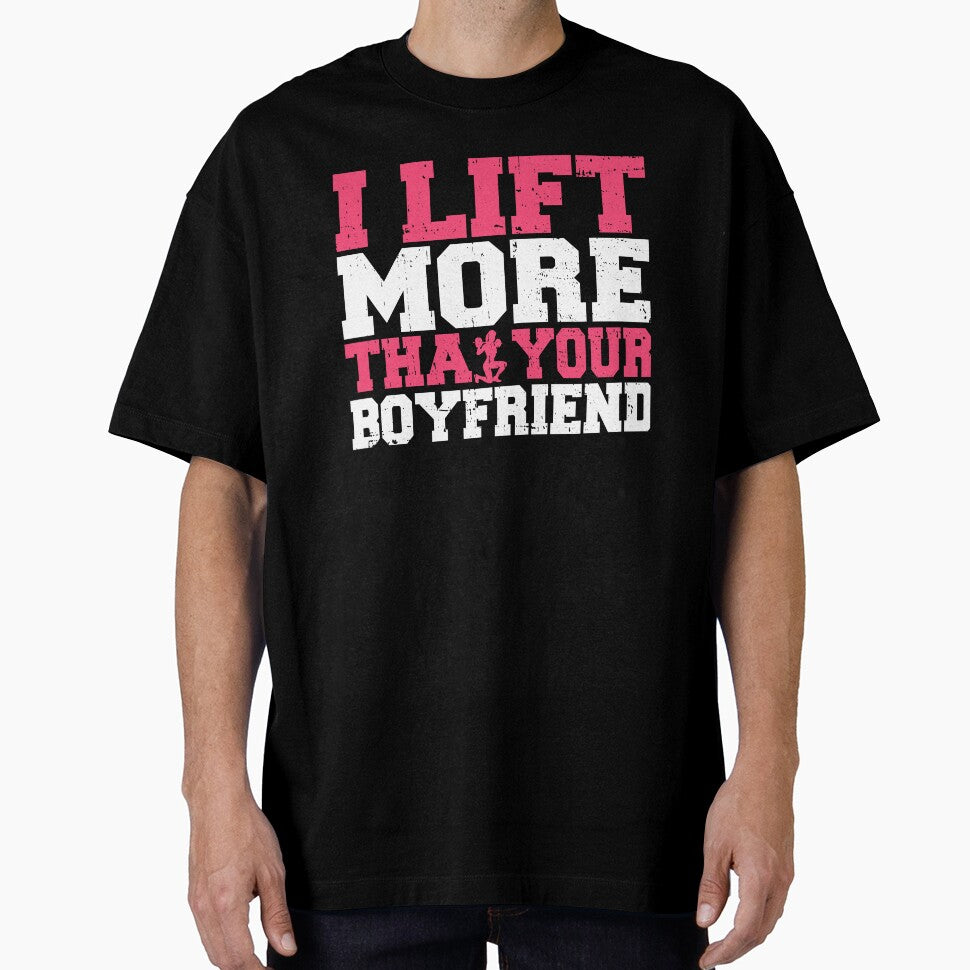 I Lift More Than Your Boyfriend Fitness Gym Bodybuilding by Wildchagapicker