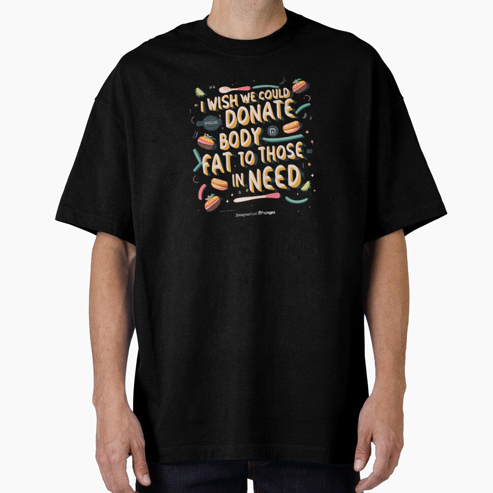 I Wish We Could Donate Body Fat To Those In Need by MillenniumDrip