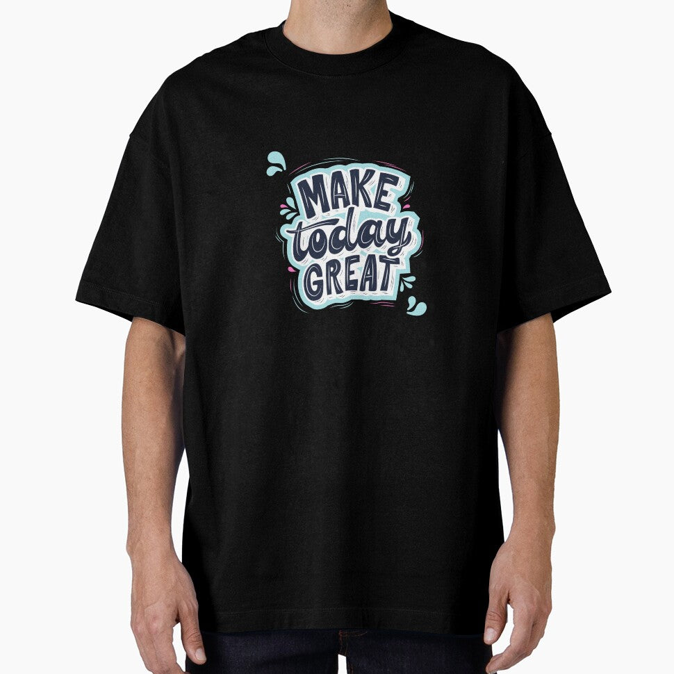 Make Today Great - Inspirational Calligraphy T-Shirt by Vanchys