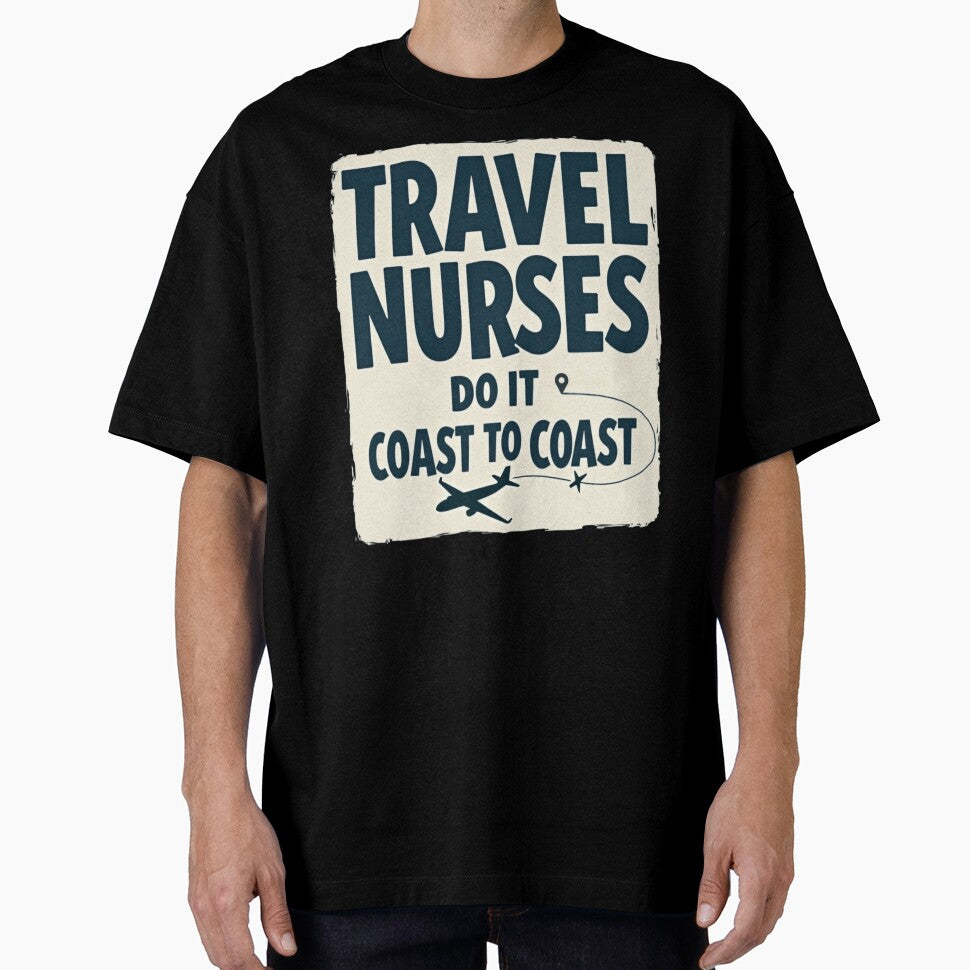 Travel Nurses Do It Coast To Coast by PerkzPrints
