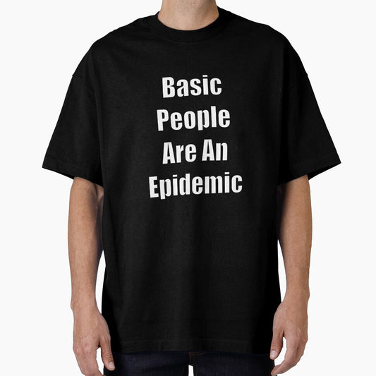 Basic People Are An Epidemic by SubtleSplit
