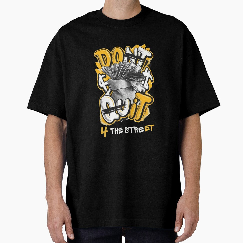 Don't Quit Motivational Streetwear Design by 4 THE STREETS SHOP
