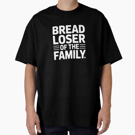 BREAD LOSER OF THE FAMILY by KISHNAY-FASHION