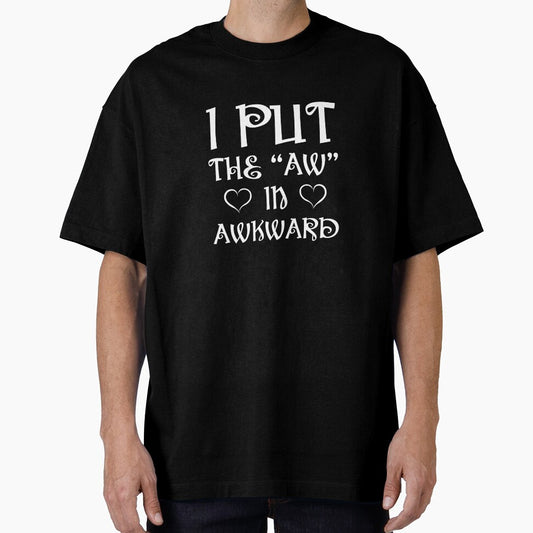 I Put The "Aw" in Awkward by kinkycloth