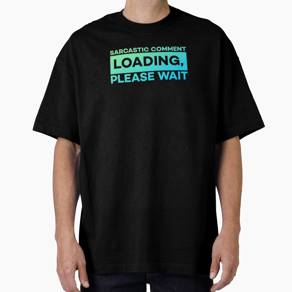 Sarcastic Comment Loading Please Wait Funny Sarcasm Humor by sanartstudio