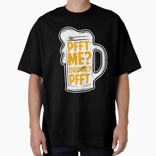 Pfft Me? Drunk? Pfft | Funny T-Shirt for Men and Women by AllStarMerch