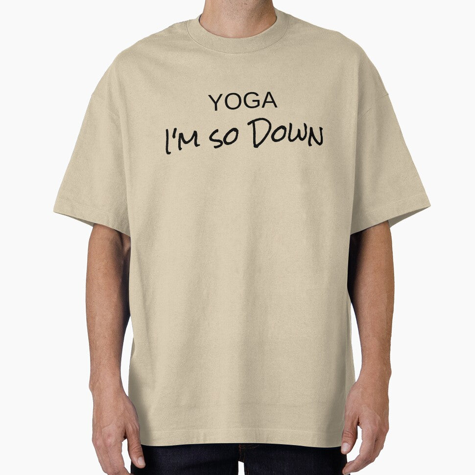 Funny Shirt Gift For Women Men Yoga I'm So Down by Sandydesign
