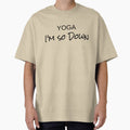 Funny Shirt Gift For Women Men Yoga I'm So Down by Sandydesign