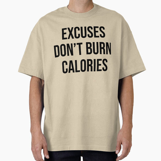 Excuses don't burn calories - White by King Pun