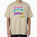 Funny Dog Lover Sticker Sorry I'm Late I Saw A Dog by InjeyArt