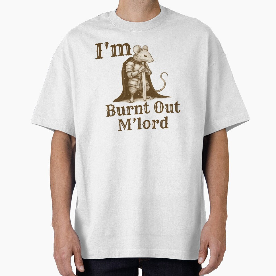 I'm Burnt Out M'lord by SnorkleSupply
