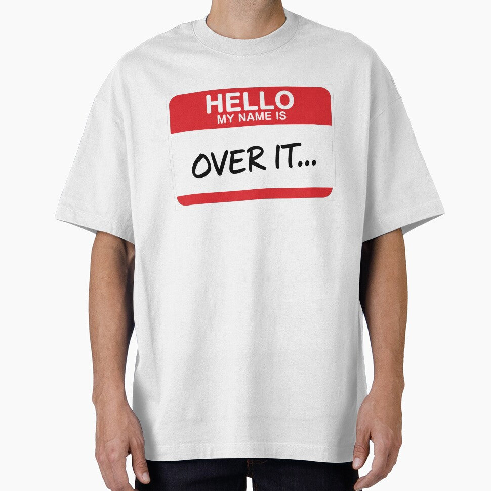 SARCASM SAYINGS - Hello, My Name Is Over It by SignumShop