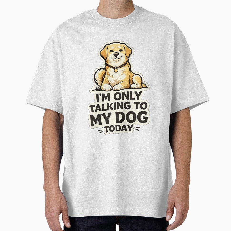 I’m Only Talking To My Dog Today Funny Introvert Dog Design by StyleLap