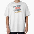A Day Without Surfing Is Like Just Kidding - Cool & Funny Surfing Lover by Watsonarts