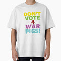 Don't Vote 4 War Pigs! by RomaPop