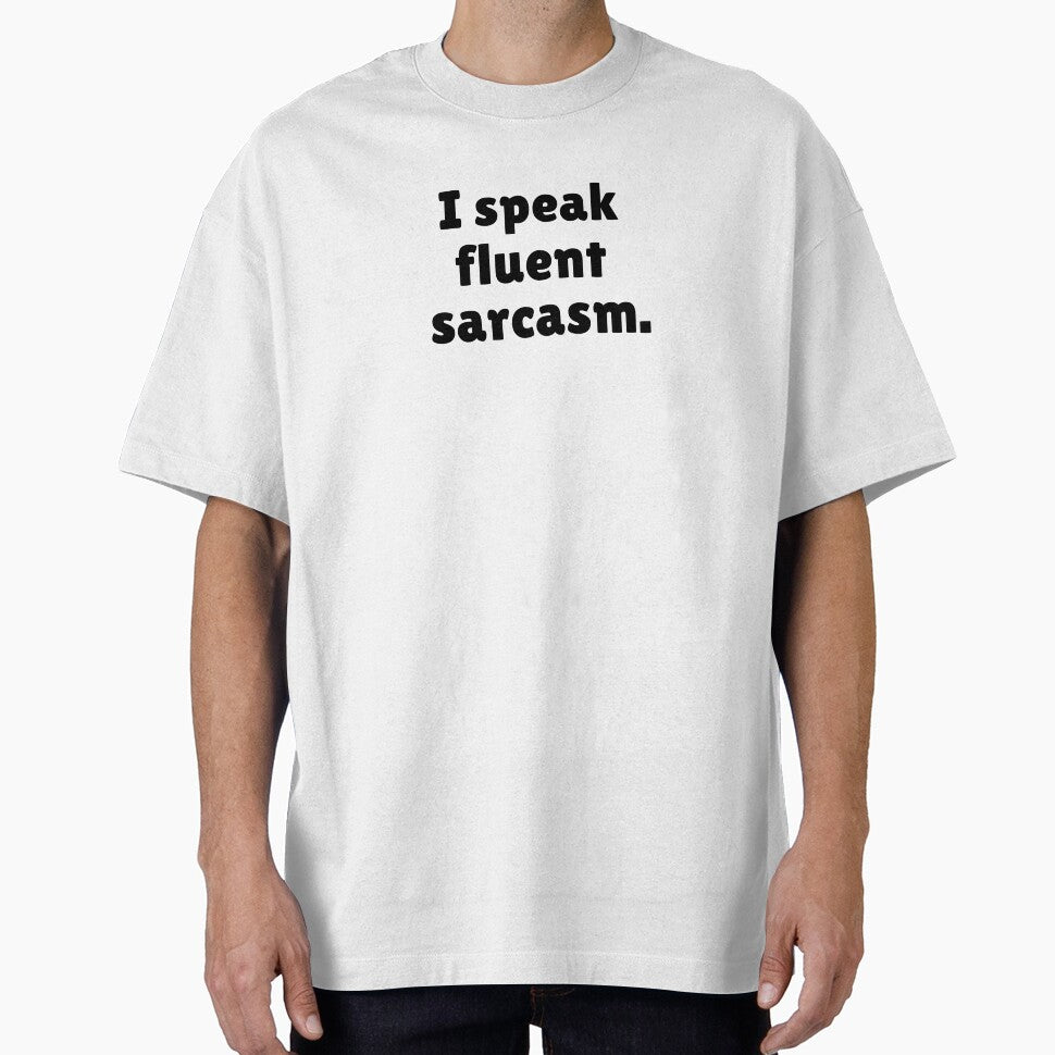 I speak fluent sarcasm. by Qzmet