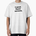 I speak fluent sarcasm. by Qzmet