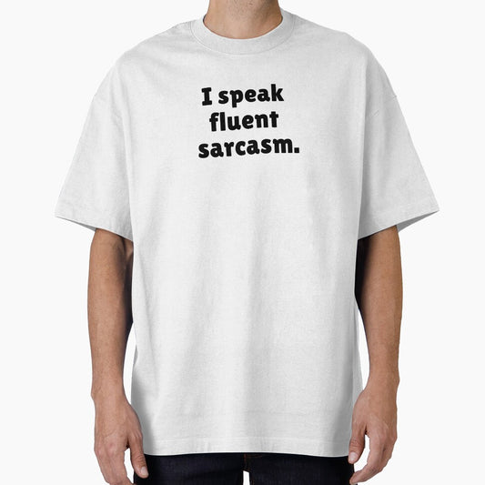 I speak fluent sarcasm. by Qzmet