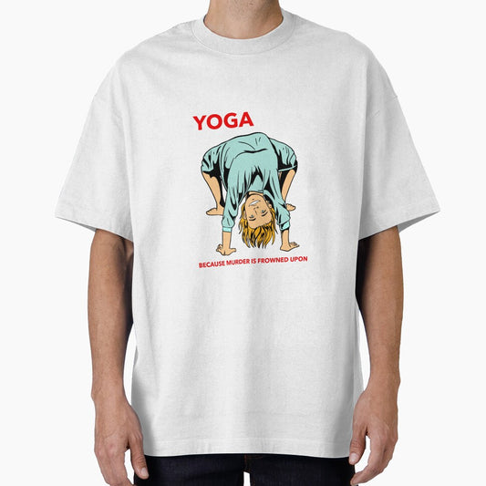 YOGA BECAUSE MURDER IS FROWNED UPON by MindfulPrimate