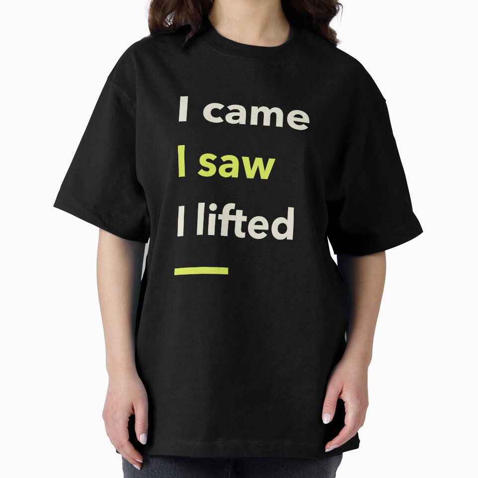 I Came, I Saw, I Lifted by PucksPlace
