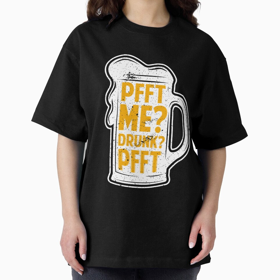 Pfft Me? Drunk? Pfft | Funny T-Shirt for Men and Women by AllStarMerch