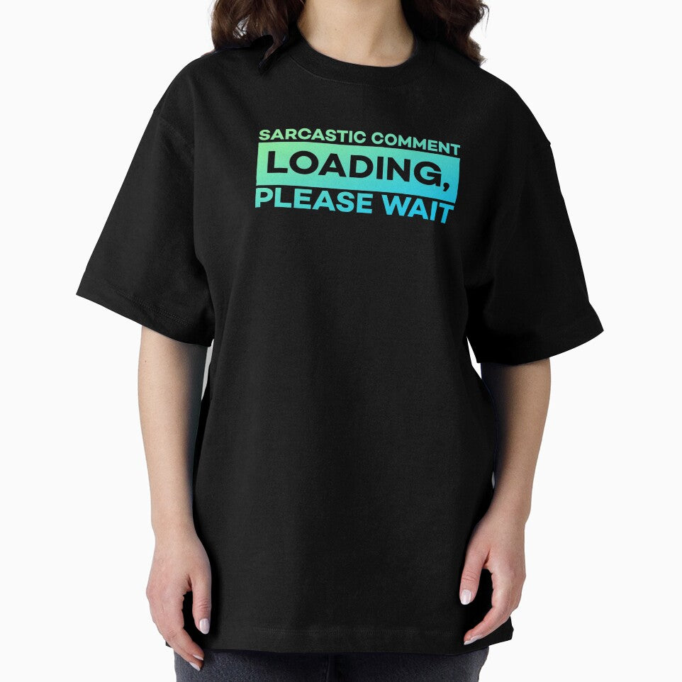 Sarcastic Comment Loading Please Wait Funny Sarcasm Humor by sanartstudio