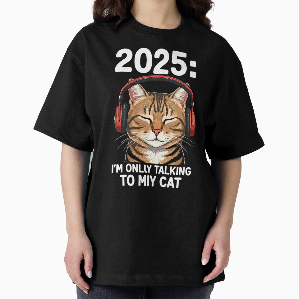 2025 i only talking to my cat new year gift t shirt by moba--mania