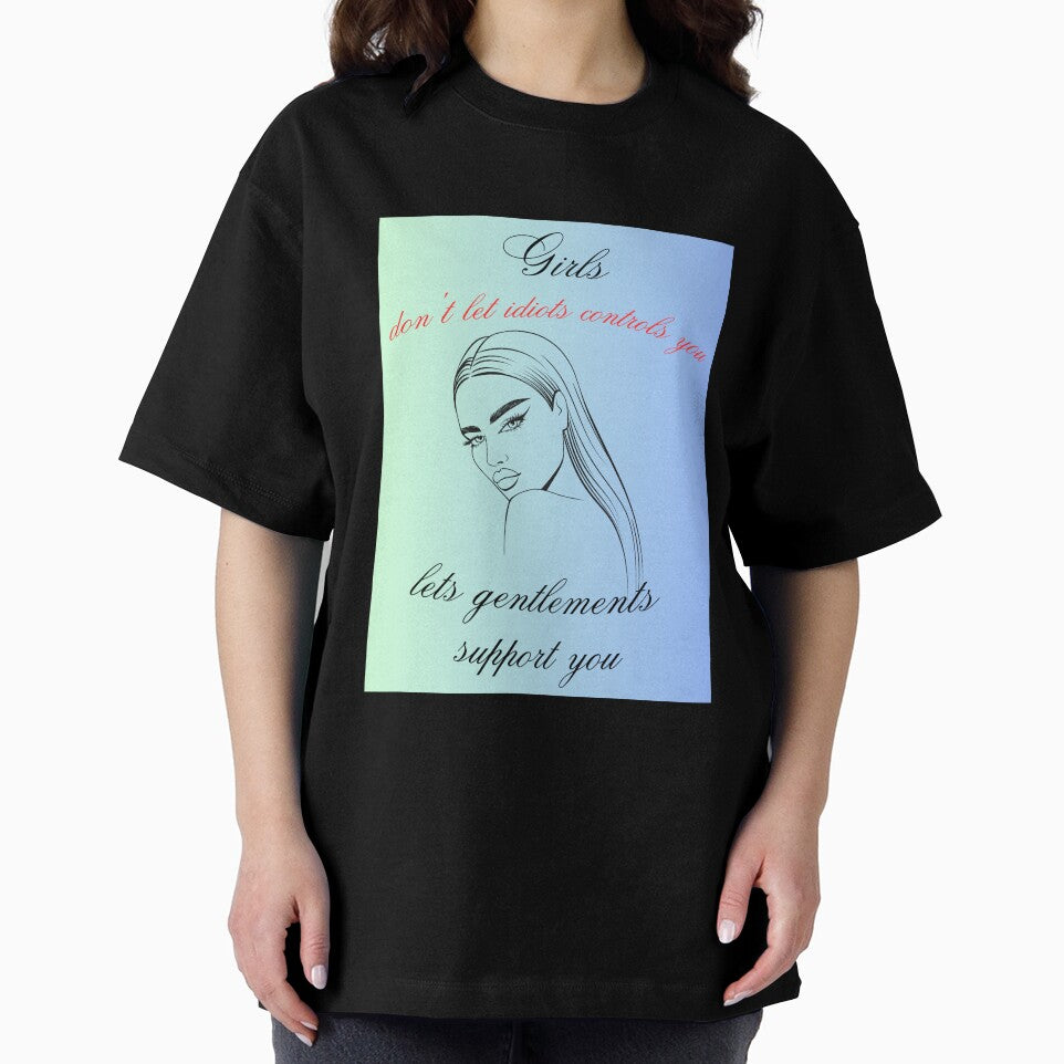 Girls don't let idiots controls you by DIDI-design
