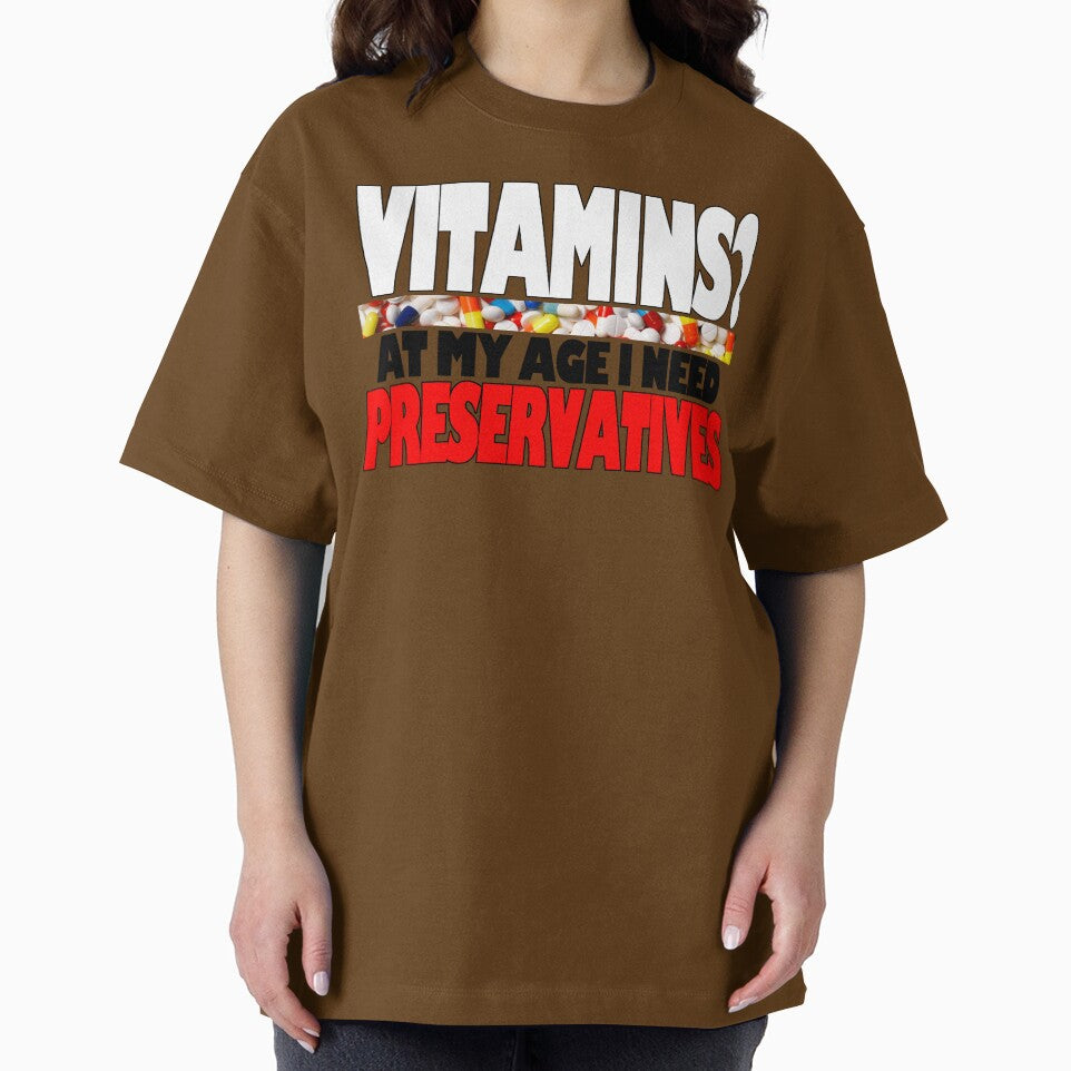 Vitimins? At My Age I Need Preservatives by Fairyjam