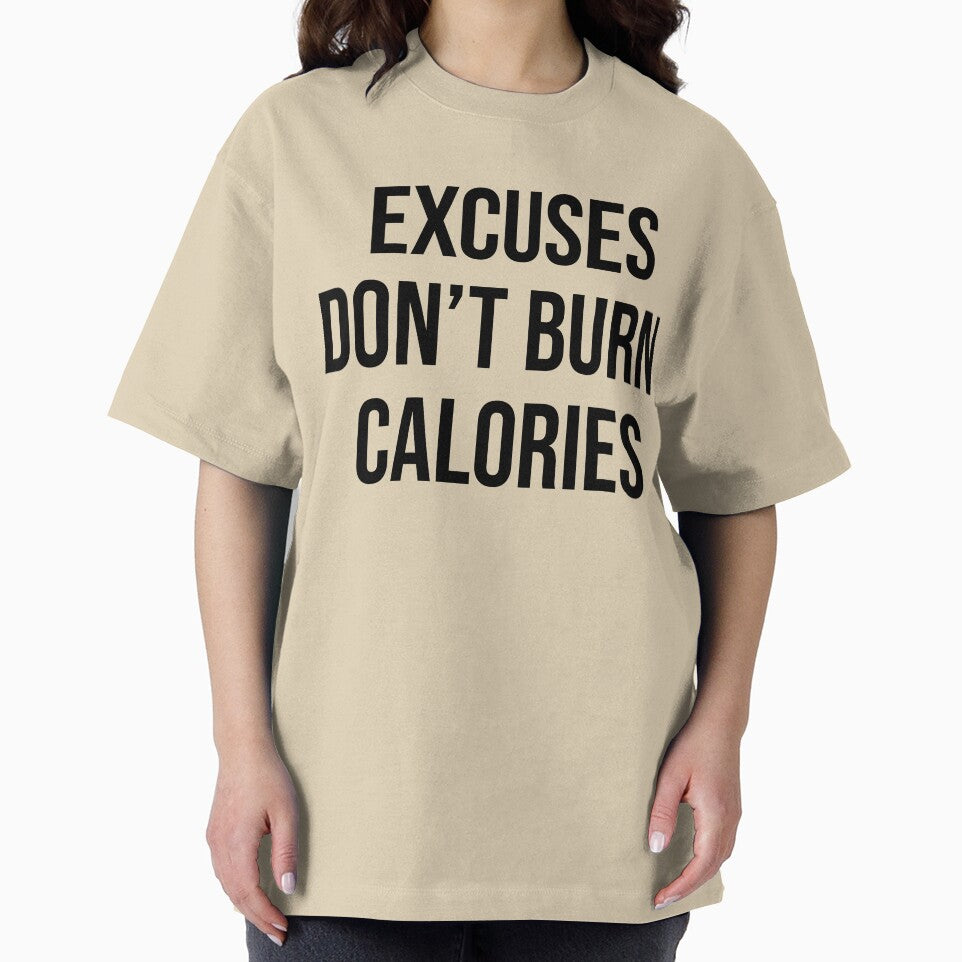 Excuses don't burn calories - White by King Pun