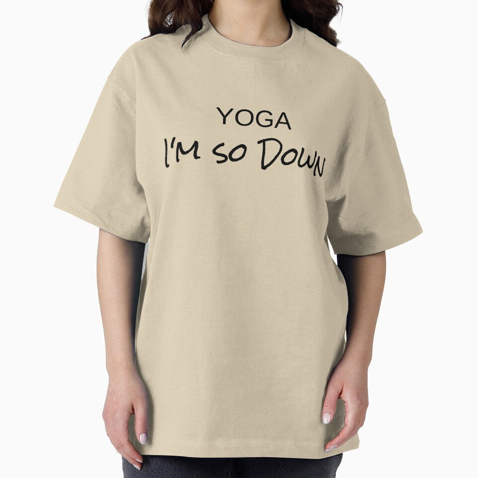 Funny Shirt Gift For Women Men Yoga I'm So Down by Sandydesign