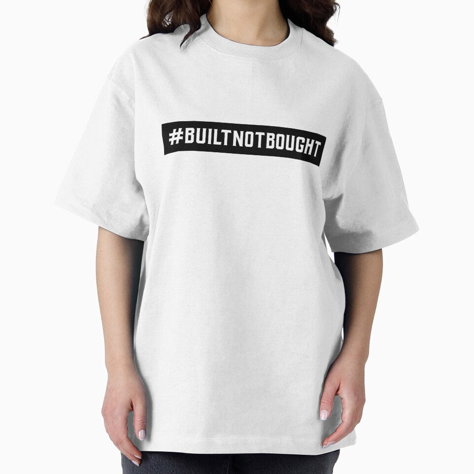 #BuiltNotBought Hashtag T-Shirt by DwishOriginals