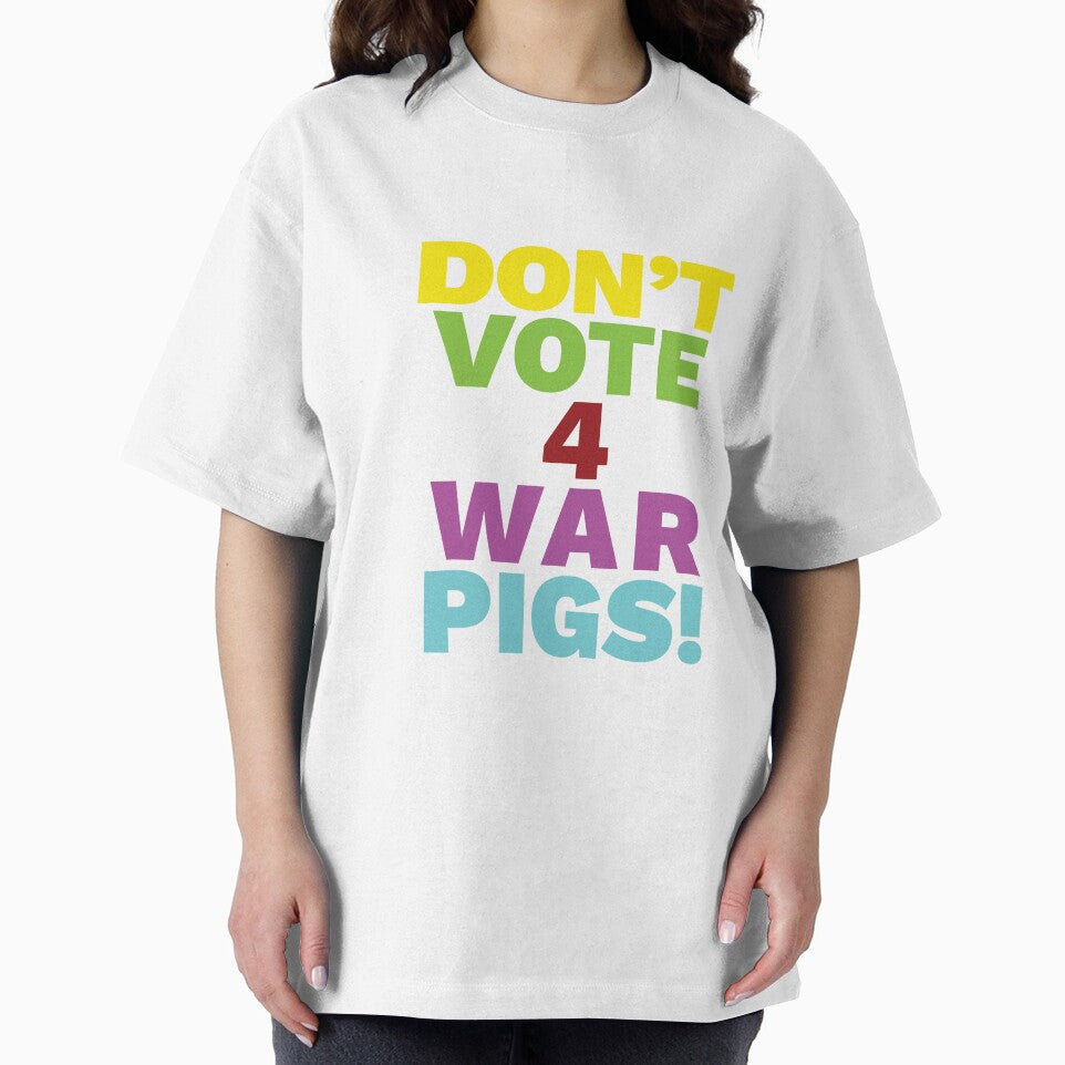 Don't Vote 4 War Pigs! by RomaPop