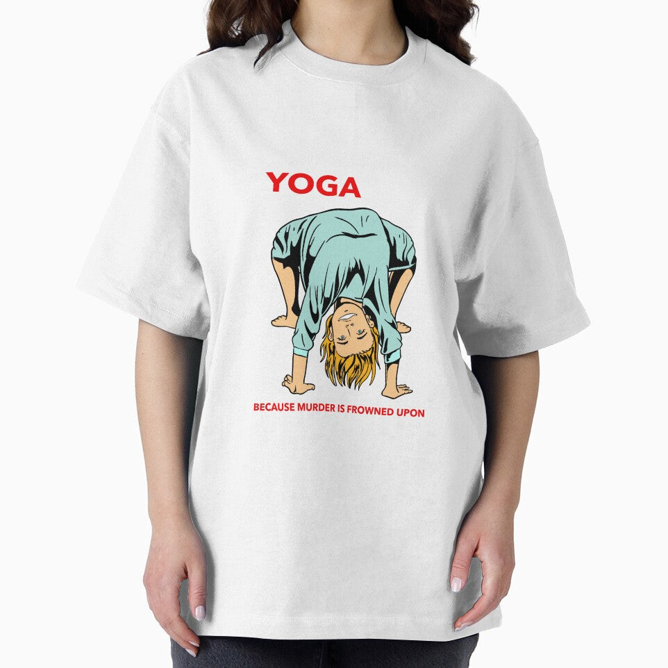 YOGA BECAUSE MURDER IS FROWNED UPON by MindfulPrimate