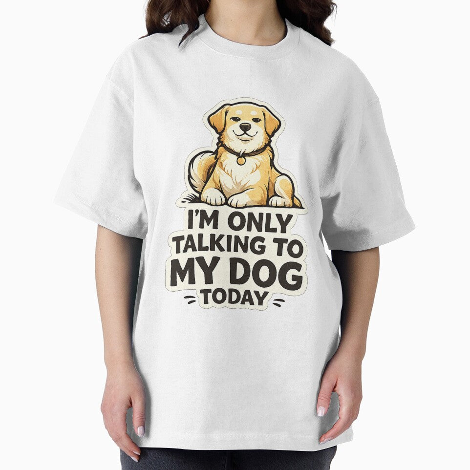 I’m Only Talking To My Dog Today Funny Introvert Dog Design by StyleLap