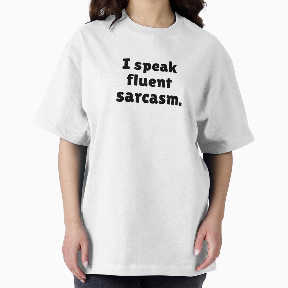 I speak fluent sarcasm. by Qzmet