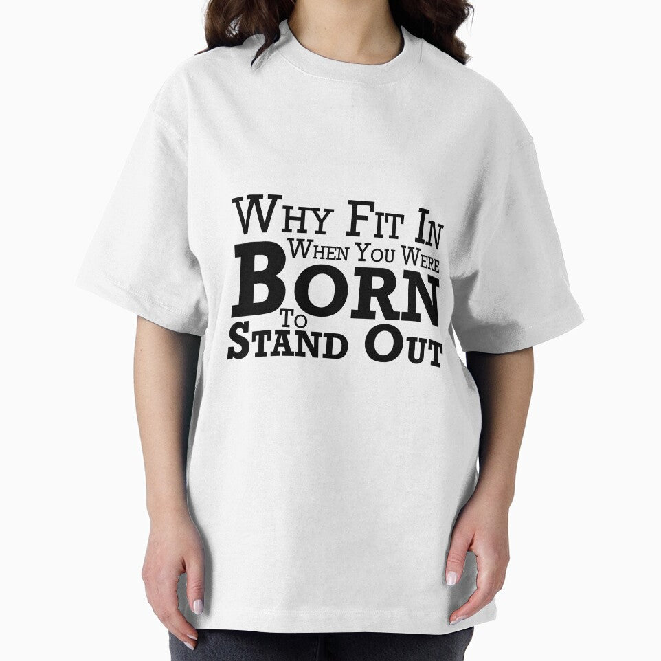 Why Fit In When You Were Born To Stand Out by Bend-The-Trendd