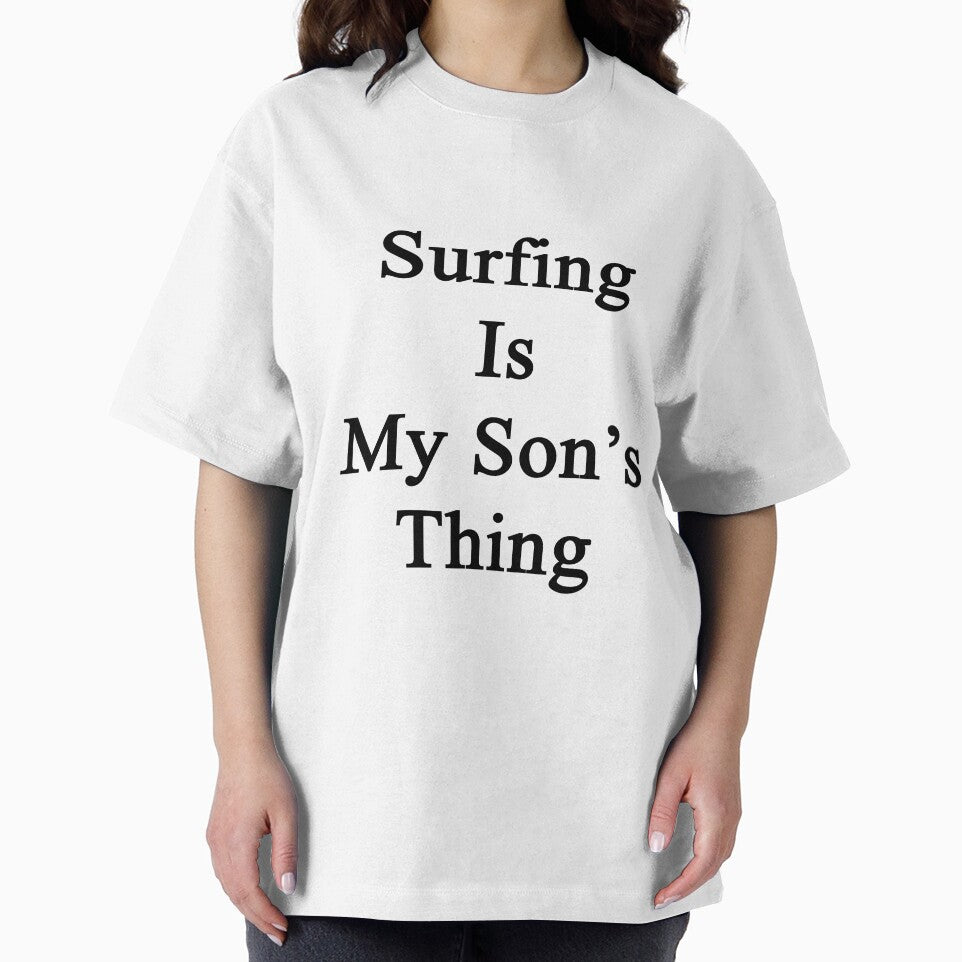 Surfing Is My Son's Thing by supernova23
