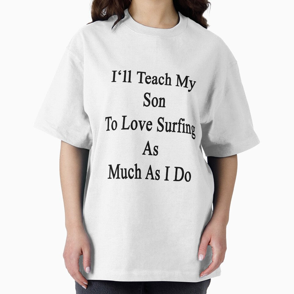 I'll Teach My Son To Love Surfing As Much As I Do by supernova23