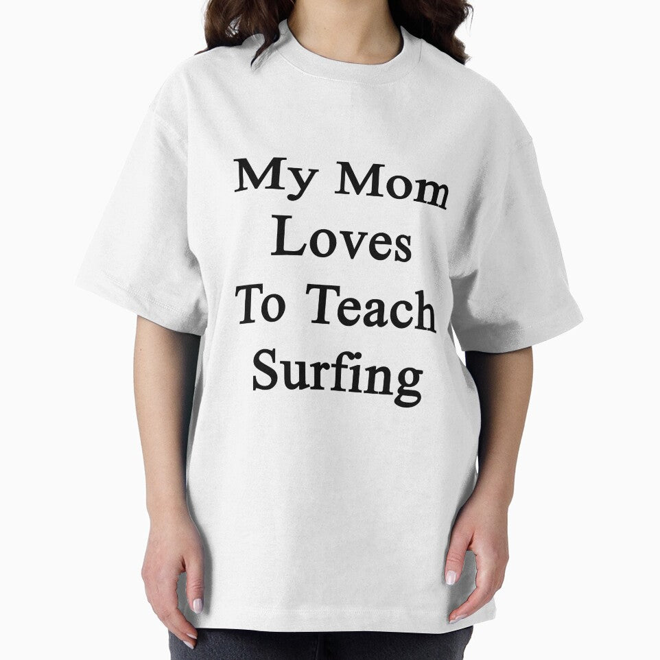 My Mom Loves To Teach Surfing by supernova23
