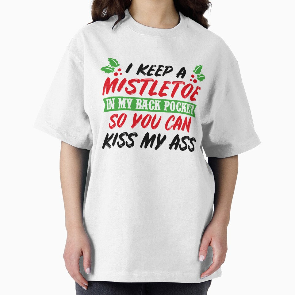 I Keep A Mistletoe On My Back Pocket  Funny Christmas T-Shirt by AllStarMerch