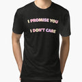 I Promise You I Don’t Care by Talented Bum