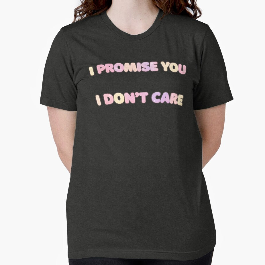 I Promise You I Don’t Care by Talented Bum