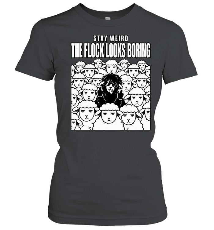 Stay Weird The Flock Looks Boring sheep Unisex T-Shirt