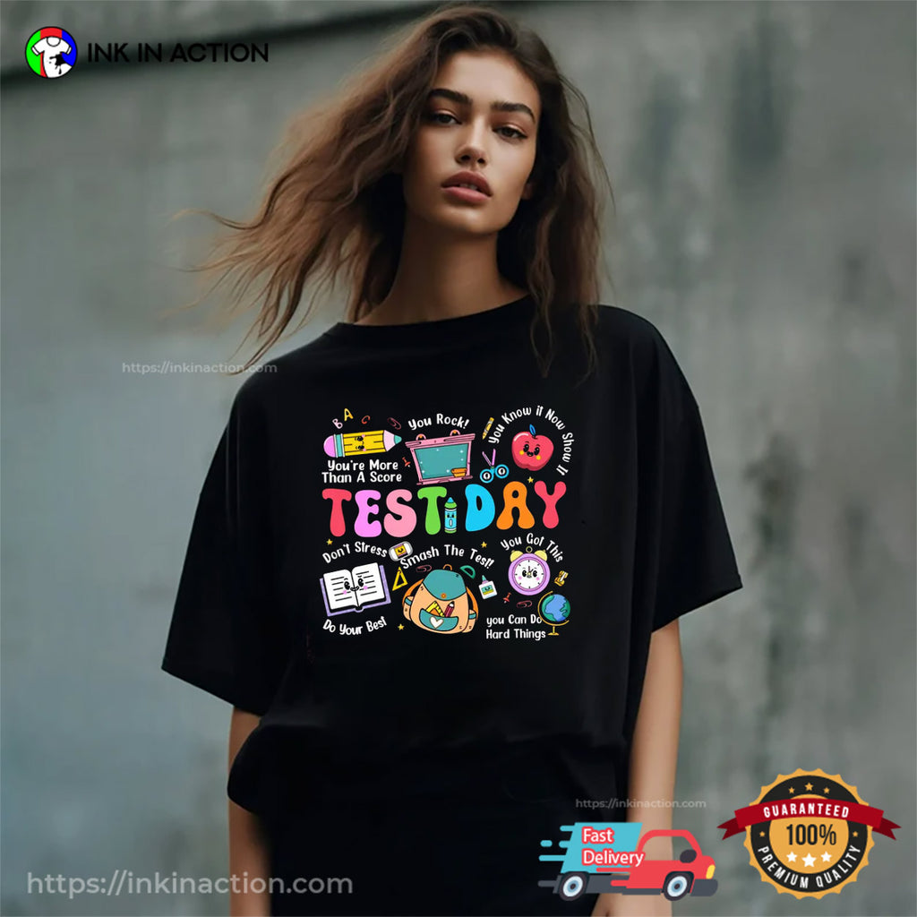 Test Day Motivational Quotes Teacher T-shirt