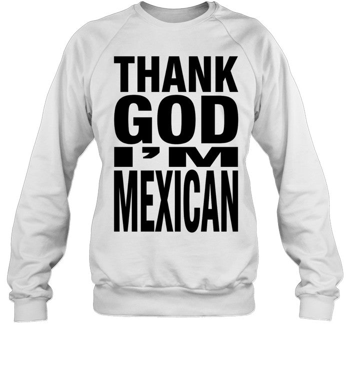 Thank God Im Mexican Proud Mexican Heritage Graphic Unisex T-Shirt