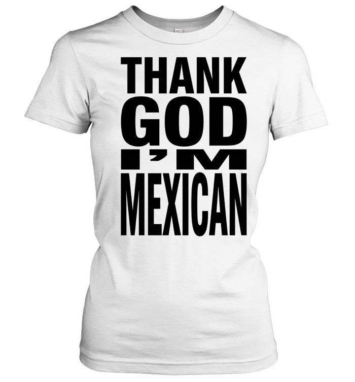Thank God Im Mexican Proud Mexican Heritage Graphic Unisex T-Shirt