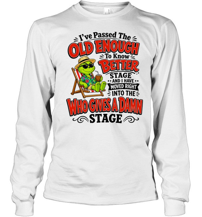 The Grinch I have passed the old enough to know better moved into who gives a damn Unisex T-Shirt