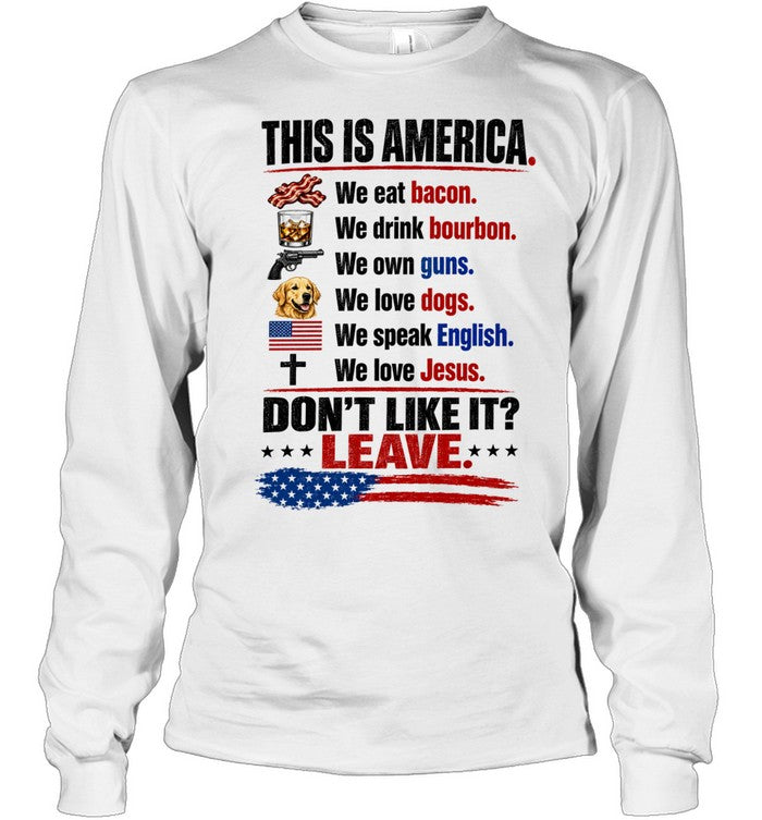 This is America we eat bacon drink bourbon own guns love dogs speak English Unisex T-Shirt